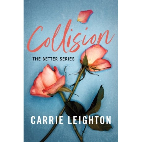Collision: An Enemies to Lovers Romance for Fans of My Fault