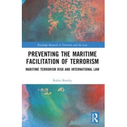 Preventing the Maritime Facilitation of Terrorism: Maritime Terrorism Risk and International Law