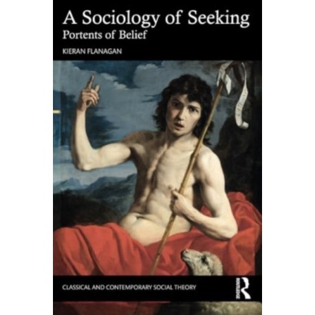 A Sociology of Seeking: Portents of Belief