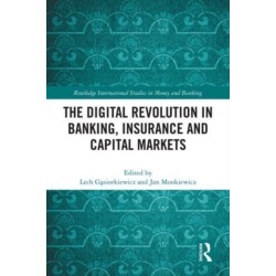 The Digital Revolution in Banking, Insurance and Capital Markets