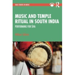 Music and Temple Ritual in South India: Performing for Siva