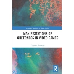 Manifestations of Queerness in Video Games