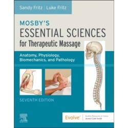 Mosby's Essential Sciences for Therapeutic Massage: Anatomy, Physiology, Biomechanics, and Pathology