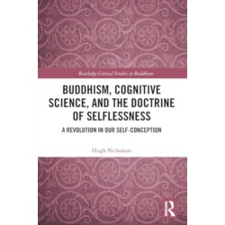 Buddhism, Cognitive Science, and the Doctrine of Selflessness: A Revolution in Our Self-Conception