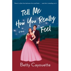 Tell Me How You Really Feel