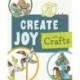 Create Joy with Crafts