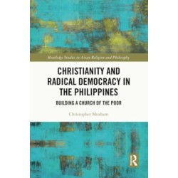 Christianity and Radical Democracy in the Philippines: Building a Church of the Poor