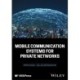 Mobile Communication Systems for Private Networks
