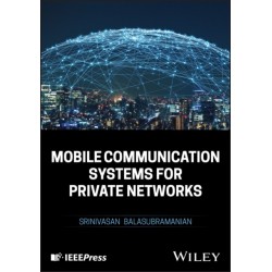 Mobile Communication Systems for Private Networks