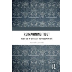 Reimagining Tibet: Politics of Literary Representation