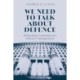 We Need to Talk About Defence: Reforming Contemporary Defence Management