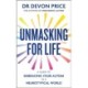 Unmasking for Life: A Guide to Embracing your Autism in a Neurotypical World