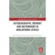 Autobiography, Memory and Nationhood in Anglophone Africa