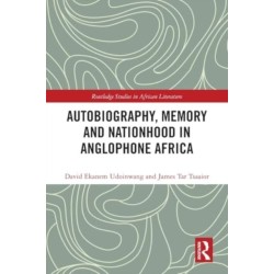 Autobiography, Memory and Nationhood in Anglophone Africa
