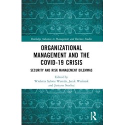 Organizational Management and the COVID-19 Crisis: Security and Risk Management Dilemmas