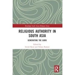 Religious Authority in South Asia: Generating the Guru