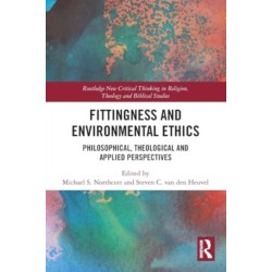 Fittingness and Environmental Ethics: Philosophical, Theological and Applied Perspectives