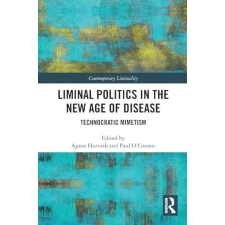 Liminal Politics in the New Age of Disease: Technocratic Mimetism