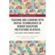 Teaching and Learning with Digital Technologies in Higher Education Institutions in Africa: Case Studies from a Pandemic Context