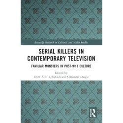 Serial Killers in Contemporary Television: Familiar Monsters in Post-9/11 Culture