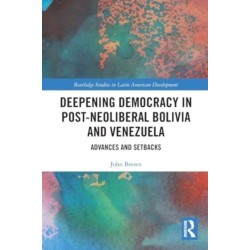 Deepening Democracy in Post-Neoliberal Bolivia and Venezuela: Advances and Setbacks