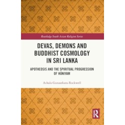 Devas, Demons and Buddhist Cosmology in Sri Lanka: Apotheosis and the Spiritual Progression of Huniyam