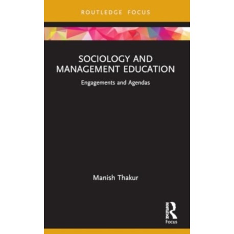 Sociology and Management Education: Engagements and Agendas