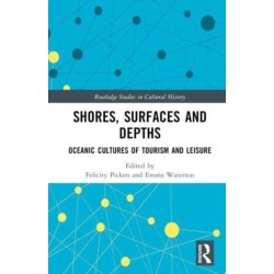 Shores, Surfaces and Depths: Oceanic Cultures of Tourism and Leisure
