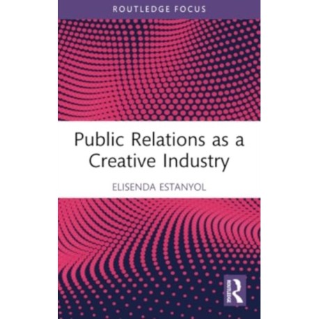 Public Relations as a Creative Industry