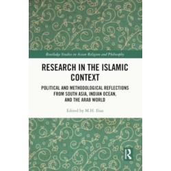 Research in the Islamic Context: Political and Methodological Reflections from South Asia, Indian Ocean, and the Arab World