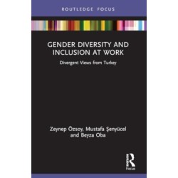 Gender Diversity and Inclusion at Work: Divergent Views from Turkey