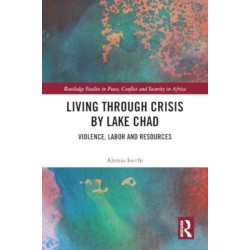Living through Crisis by Lake Chad: Violence, Labor and Resources