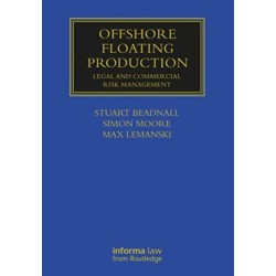 Offshore Floating Production: Legal and Commercial Risk Management