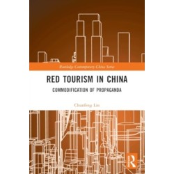 Red Tourism in China: Commodification of Propaganda