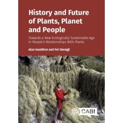 History and Future of Plants, Planet and People: Towards a New Ecologically Sustainable Age in People’s Relationships With Plants