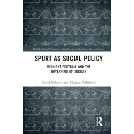 Sport as Social Policy: Midnight Football and the Governing of Society
