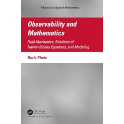 Observability and Mathematics: Fluid Mechanics, Solutions of Navier-Stokes Equations, and Modeling