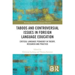 Taboos and Controversial Issues in Foreign Language Education: Critical Language Pedagogy in Theory, Research and Practice
