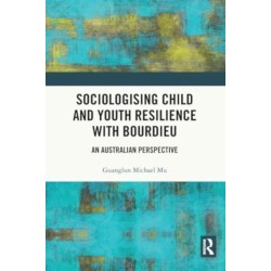 Sociologising Child and Youth Resilience with Bourdieu: An Australian Perspective