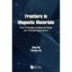 Frontiers in Magnetic Materials: From Principles to Material Design and Practical Applications