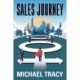 Sales Journey: The Proven System to Multiply Your Income And Business