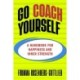 Go Coach Yourself: A Handbook for Happiness and Inner Strength