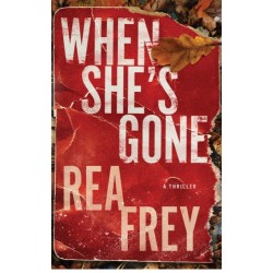 When She's Gone: A Thriller