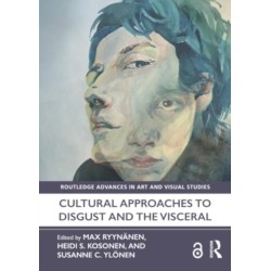Cultural Approaches to Disgust and the Visceral