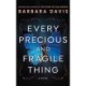 Every Precious and Fragile Thing: A Novel