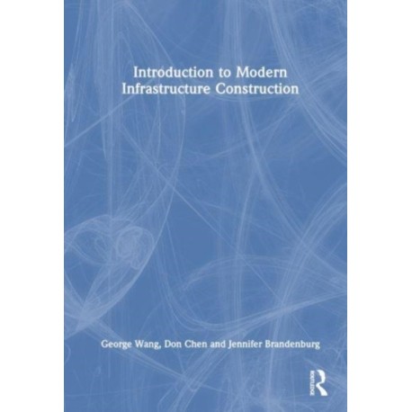 Introduction to Modern Infrastructure Construction