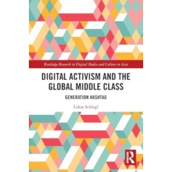 Digital Activism and the Global Middle Class: Generation Hashtag