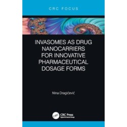 Invasomes as Drug Nanocarriers for Innovative Pharmaceutical Dosage Forms