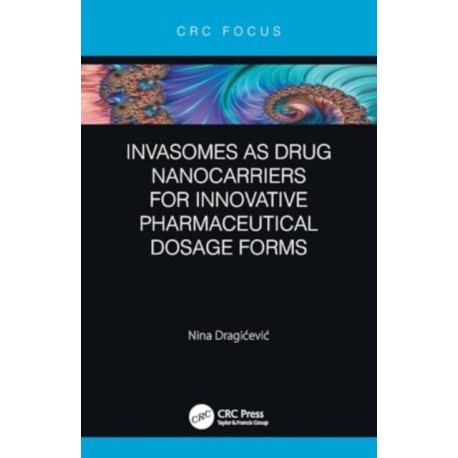 Invasomes as Drug Nanocarriers for Innovative Pharmaceutical Dosage Forms