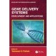 Gene Delivery Systems: Development and Applications